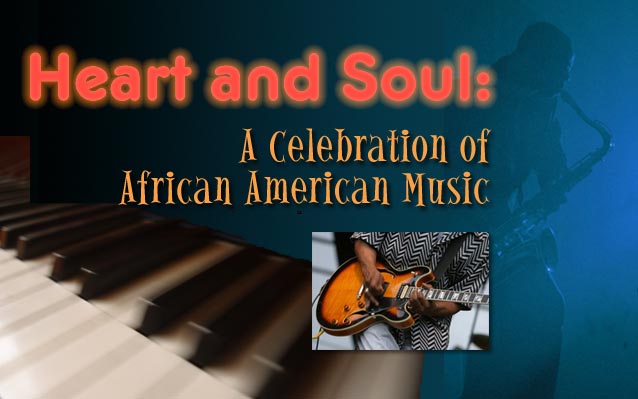 Heart and Soul: A Celebration of African American Music